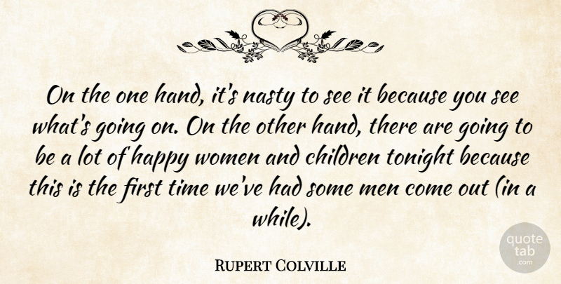Rupert Colville Quote About Children, Happy, Nasty, Time, Tonight: On The One Hand Its...