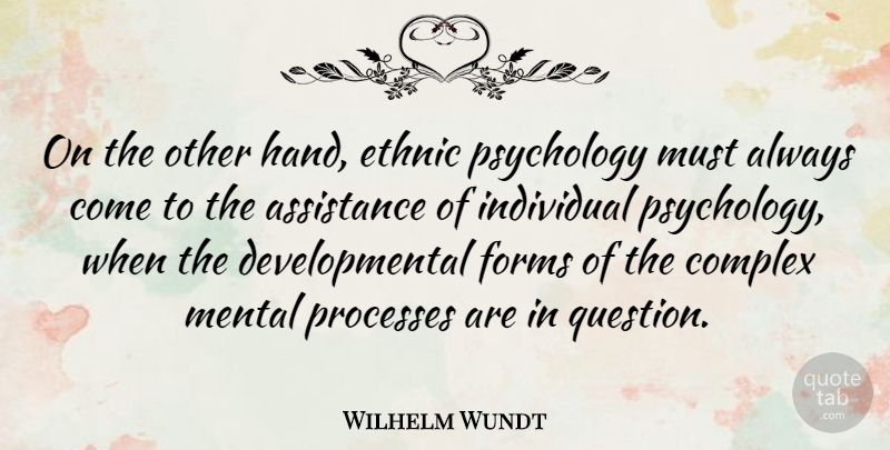 Wilhelm Wundt Quote About Hands, Psychology, Individual: On The Other Hand Ethnic...