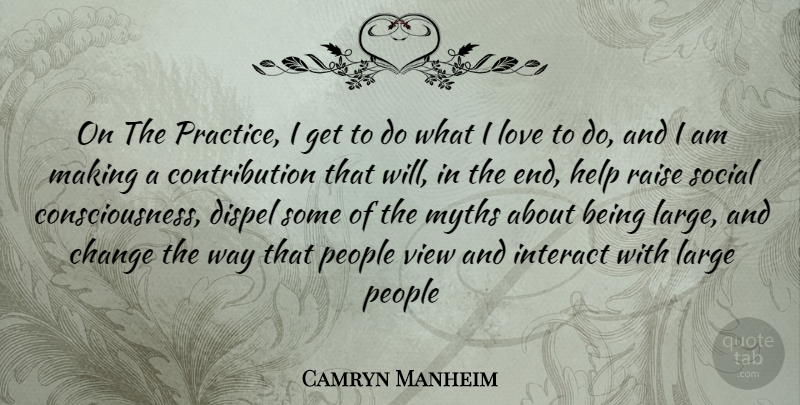 Camryn Manheim Quote About Views, Practice, People: On The Practice I Get...