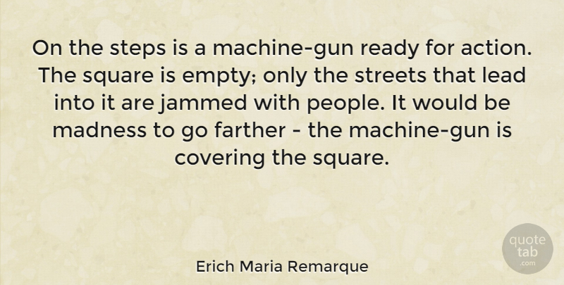 Erich Maria Remarque Quote About Gun, Squares, People: On The Steps Is A...