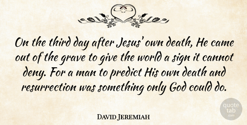 David Jeremiah Quote About God, Christian, Religious: On The Third Day After...