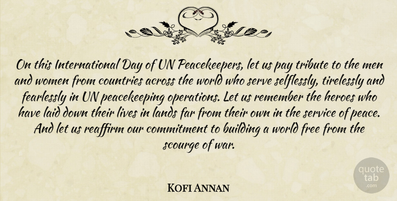 Kofi Annan Quote About Country, War, Hero: On This International Day Of...
