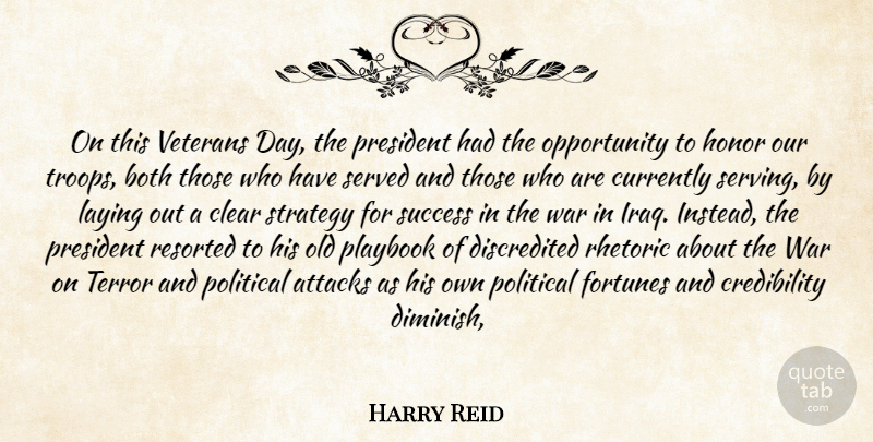 Harry Reid Quote About Attacks, Both, Clear, Currently, Fortunes: On This Veterans Day The...