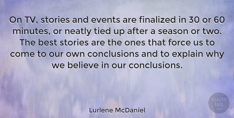 Lurlene McDaniel Quote About Believe, Two, Stories: On Tv Stories And Events...