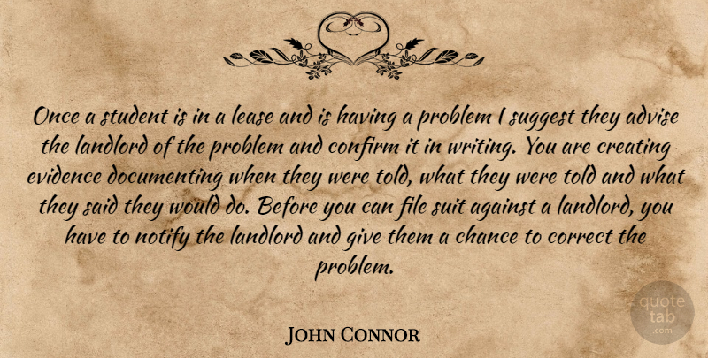 John Connor Quote About Advise, Against, Chance, Confirm, Correct: Once A Student Is In...