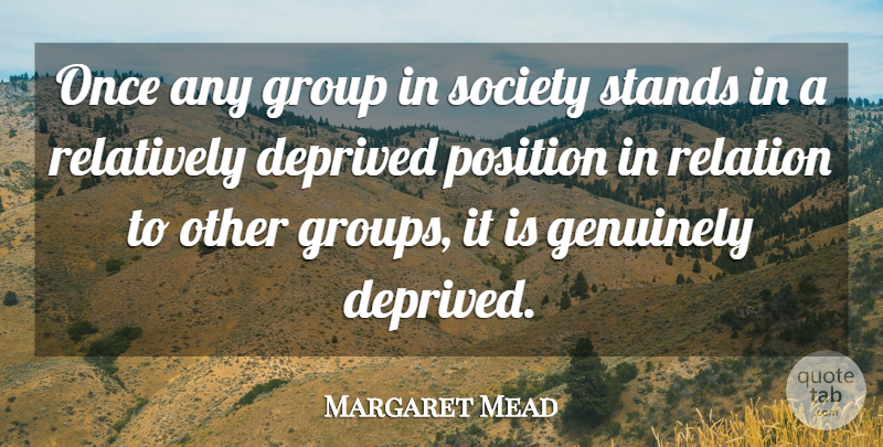 Margaret Mead Quote About Poverty, Groups, Discrimination: Once Any Group In Society...