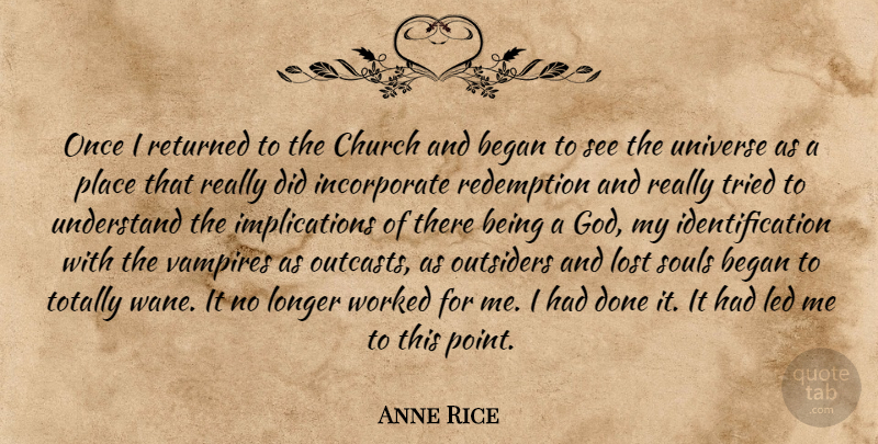 Anne Rice Quote About Soul, Church, Vampire: Once I Returned To The...