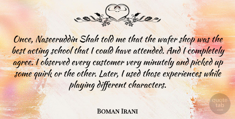 Boman Irani Quote About Best, Observed, Picked, Playing, School: Once Naseeruddin Shah Told Me...