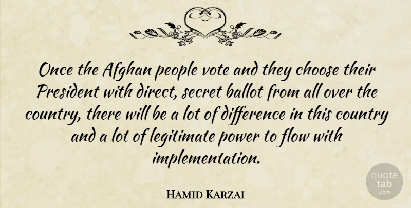 Hamid Karzai Quote About Country, Differences, People: Once The Afghan People Vote...