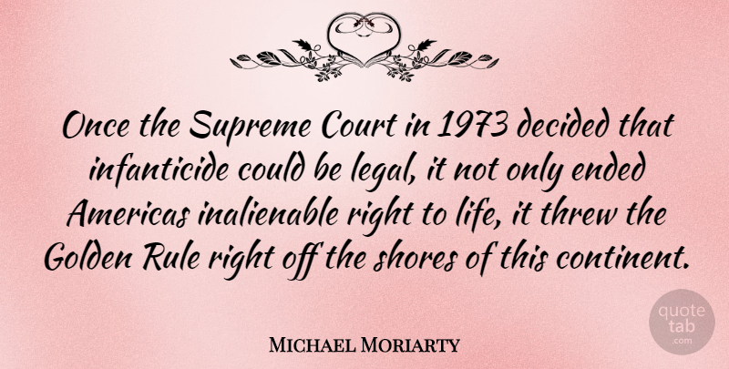 Michael Moriarty Quote About Golden, Court, Shore: Once The Supreme Court In...