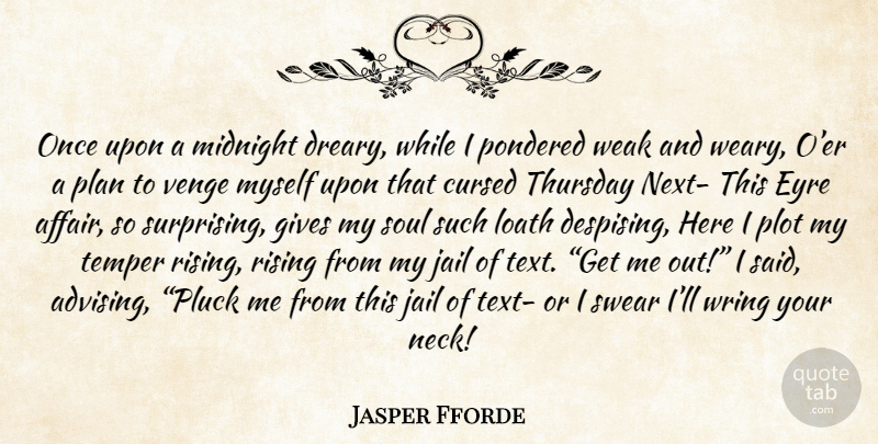 Jasper Fforde Quote About Jail, Giving, Soul: Once Upon A Midnight Dreary...