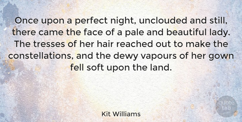 Kit Williams Quote About Beautiful, Night, Land: Once Upon A Perfect Night...