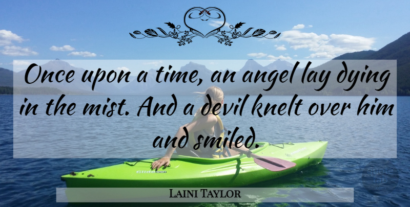 Laini Taylor Quote About Angel, Once Upon A Time, Devil: Once Upon A Time An...