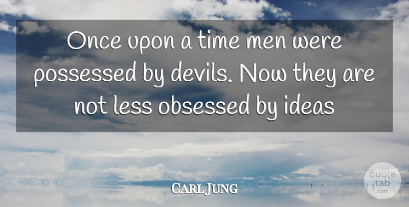 Carl Jung Quote About Spiritual, Men, Ideas: Once Upon A Time Men...