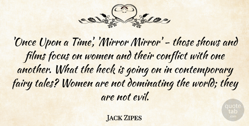 Jack Zipes Quote About Conflict, Dominating, Fairy, Films, Heck: Once Upon A Time Mirror...