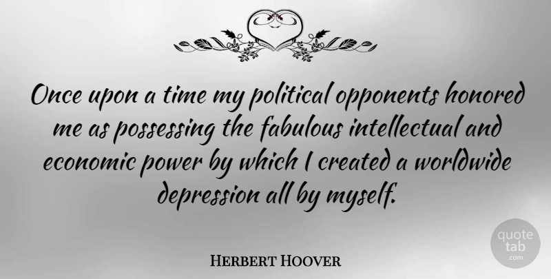 Herbert Hoover Quote About Carpe Diem, History, Political: Once Upon A Time My...