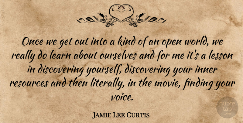 Jamie Lee Curtis Quote About Voice, Lessons, World: Once We Get Out Into...
