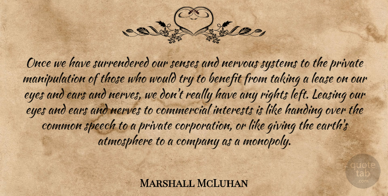 Marshall McLuhan Quote About Eye, Rights, Giving: Once We Have Surrendered Our...
