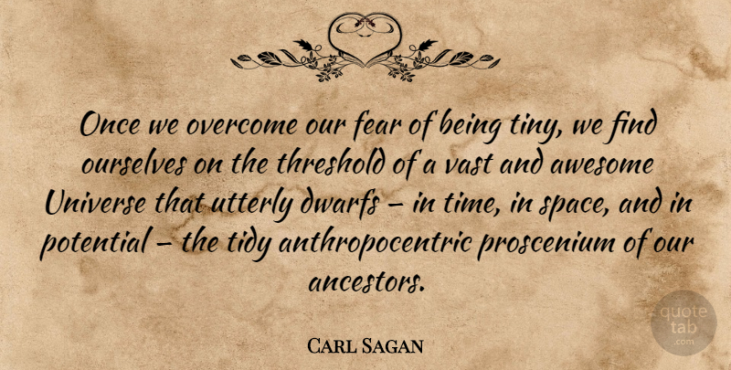 Carl Sagan Quote About Space, Tiny, Overcoming: Once We Overcome Our Fear...