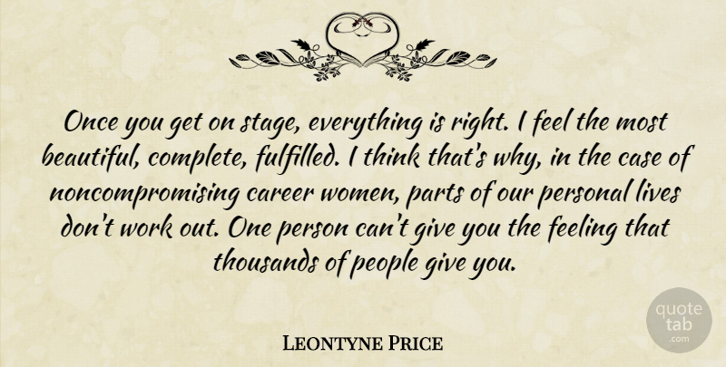 Leontyne Price Quote About Beautiful, Thinking, Careers: Once You Get On Stage...