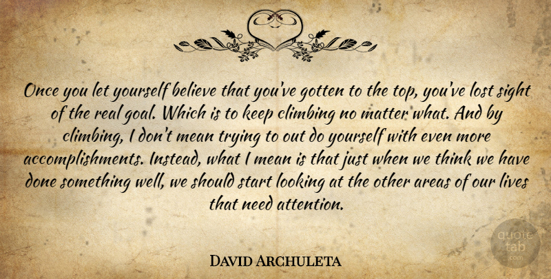 David Archuleta Quote About Real, Believe, Mean: Once You Let Yourself Believe...