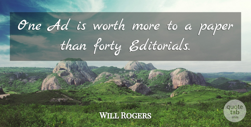Will Rogers Quote About Paper, Advertising, Forty: One Ad Is Worth More...