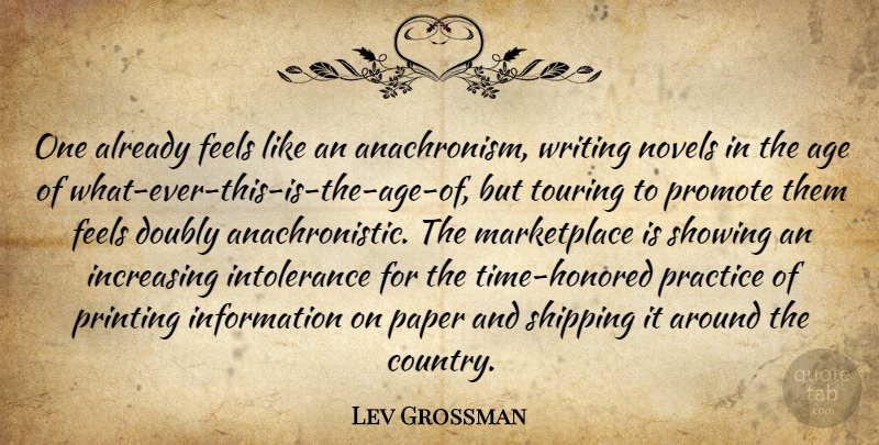 Lev Grossman Quote About Country, Writing, Practice: One Already Feels Like An...