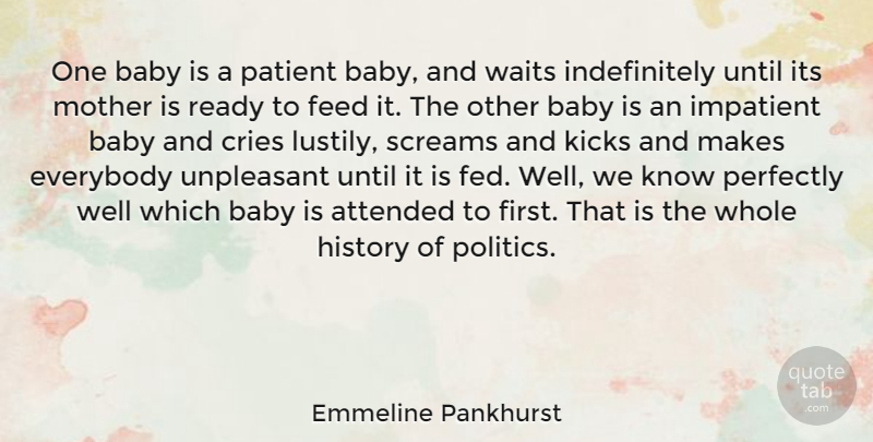 Emmeline Pankhurst Quote About Mother, Baby, Waiting: One Baby Is A Patient...