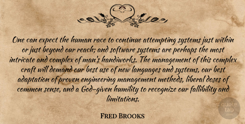 Fred Brooks Quote About Humility, Men, Engineering: One Can Expect The Human...