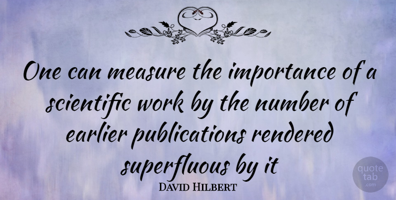 David Hilbert Quote About Numbers, Importance, Publication: One Can Measure The Importance...