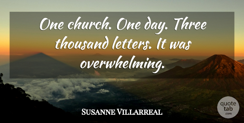 Susanne Villarreal Quote About Thousand, Three: One Church One Day Three...