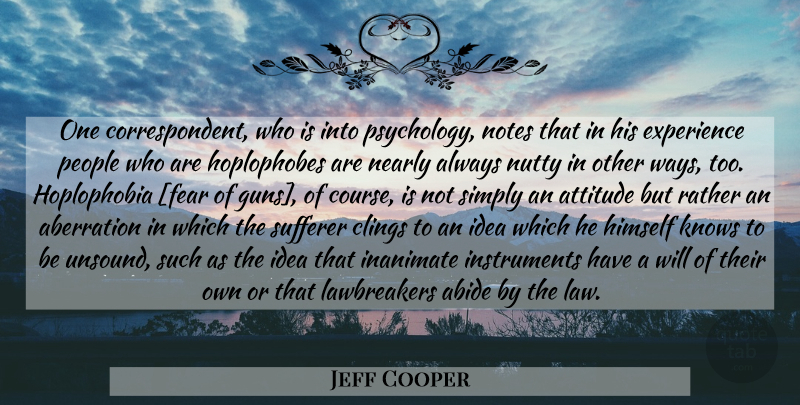 Jeff Cooper Quote About Attitude, Gun, Law: One Correspondent Who Is Into...