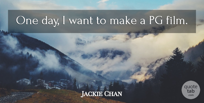 Jackie Chan Quote About undefined: One Day I Want To...