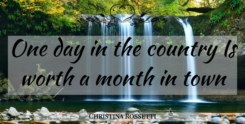 Christina Rossetti Quote About Inspirational, Country, Nature: One Day In The Country...