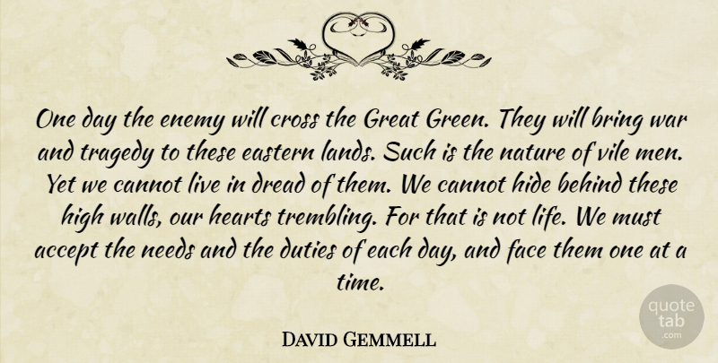 David Gemmell Quote About Wall, Fear, War: One Day The Enemy Will...