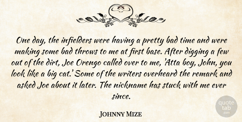Johnny Mize Quote About Asked, Bad, Digging, Few, Joe: One Day The Infielders Were...
