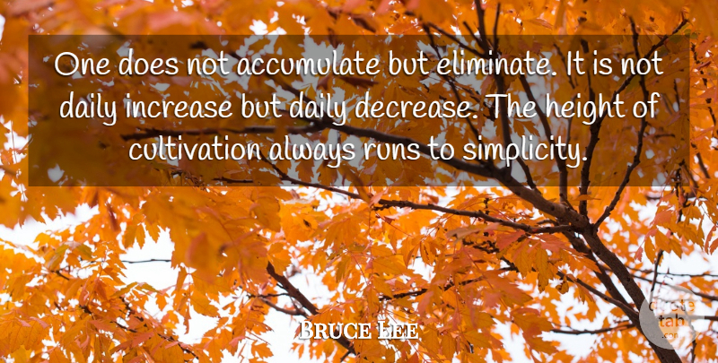 Bruce Lee Quote About Running, Humor, Simplicity: One Does Not Accumulate But...