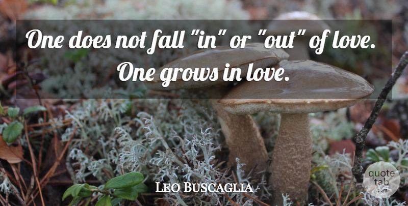 Leo Buscaglia Quote About Best Love, Fall, Love Is: One Does Not Fall In...