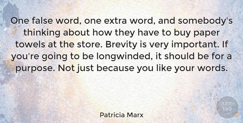 Patricia Marx Quote About Brevity, Buy, Extra, False, Paper: One False Word One Extra...