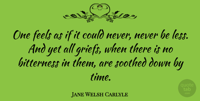 Jane Welsh Carlyle Quote About Feels, Time: One Feels As If It...