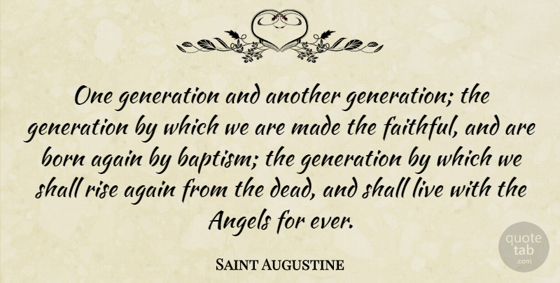 Saint Augustine Quote About Angel, Baptism, Faithful: One Generation And Another Generation...