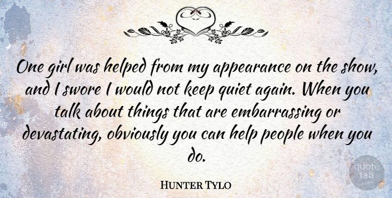 Hunter Tylo Quote About Appearance, Girl, Help, Helped, Obviously: One Girl Was Helped From...