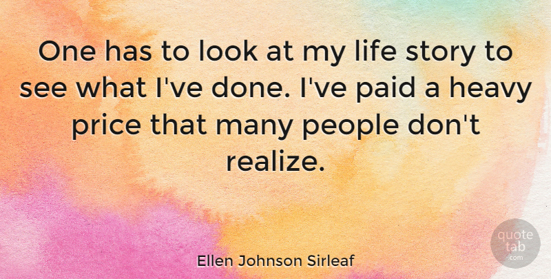 Ellen Johnson Sirleaf Quote About People, Looks, Stories: One Has To Look At...