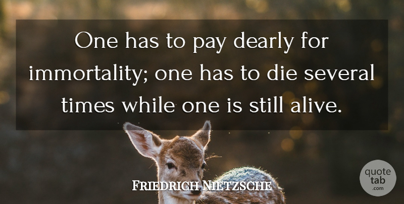 Friedrich Nietzsche Quote About Death, Hero, Dying: One Has To Pay Dearly...
