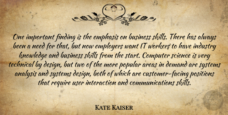 Kate Kaiser Quote About Analysis, Areas, Both, Business, Computer: One Important Finding Is The...