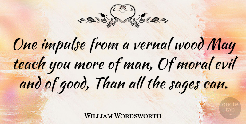 William Wordsworth Quote About Nature, Educational, Men: One Impulse From A Vernal...