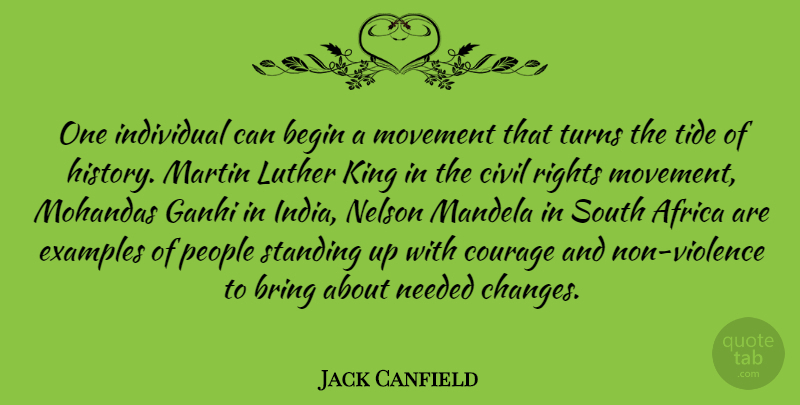 Jack Canfield Quote About Inspirational, Kings, Rights: One Individual Can Begin A...