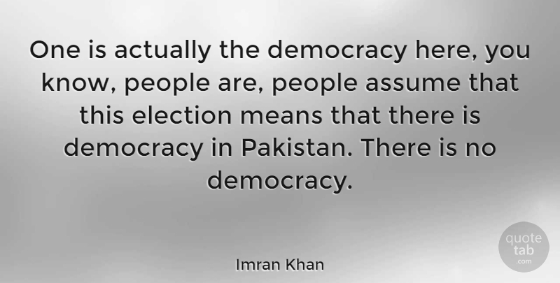 Imran Khan Quote About Sports, Mean, People: One Is Actually The Democracy...