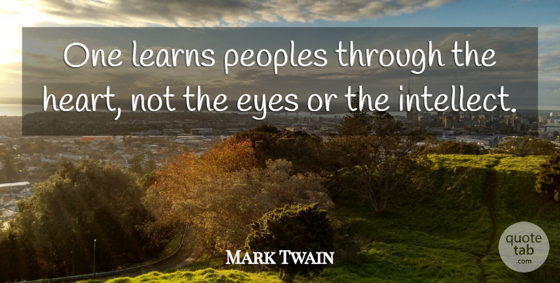 Mark Twain Quote About Friendship, Communication, Eye: One Learns Peoples Through The...