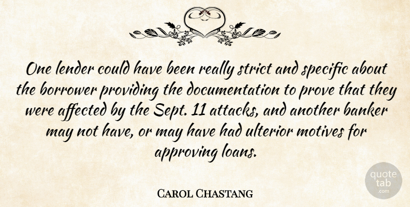 Carol Chastang Quote About Affected, Approving, Banker, Borrower, Motives: One Lender Could Have Been...